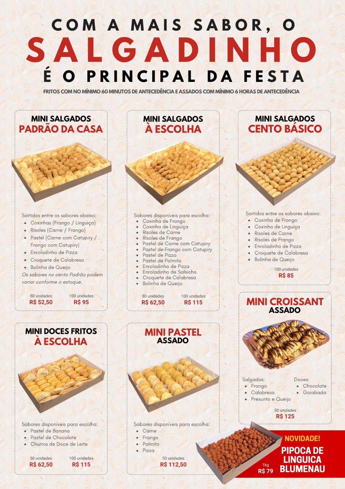 Mini salgados padrão da casa, à escolha e cento básico, mini doces fritos, mini pastel assado, mini croissant e pipoca de linguiça Blumenau